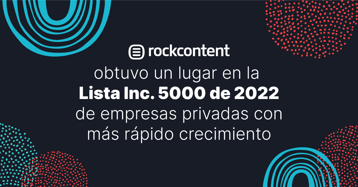 Rock Content est sur la liste 2022 Inc. 5000 !